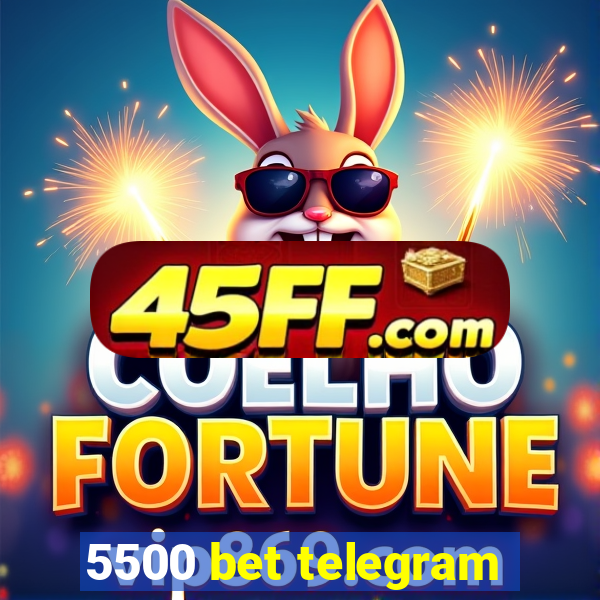 5500 bet telegram